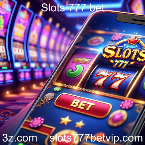 Explorando os Jogos de Slots Móveis na Slots 777 Bet